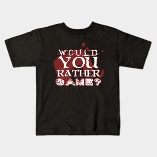 Would you rather game? with a joypad Kids T-Shirt